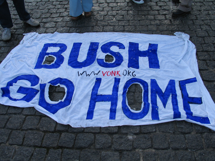 Bush go home!...
