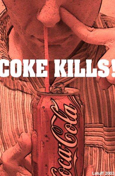 Coke Kills! (by Latu...
